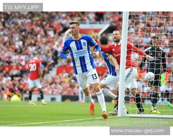 满布赖顿迎战曼联激战在即球迷期待精彩对决与进球盛宴